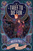 A Thief to Die For: New for 2026, a dystopian YA enemies-to-lovers romantasy