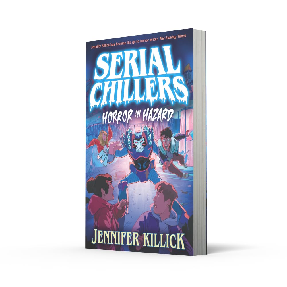 Serial Chillers: Horror in Hazard: A funny, spooky, sci-fi thriller, perfect for kids aged 9-12 and fans of Goosebumps and Stranger Things. New for 2026!: Book 3