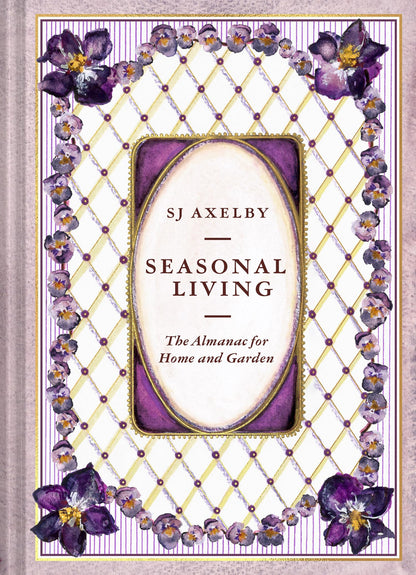 Seasonal Living: A stunning lifestyle almanac – the perfect gift for nature, home and garden lovers