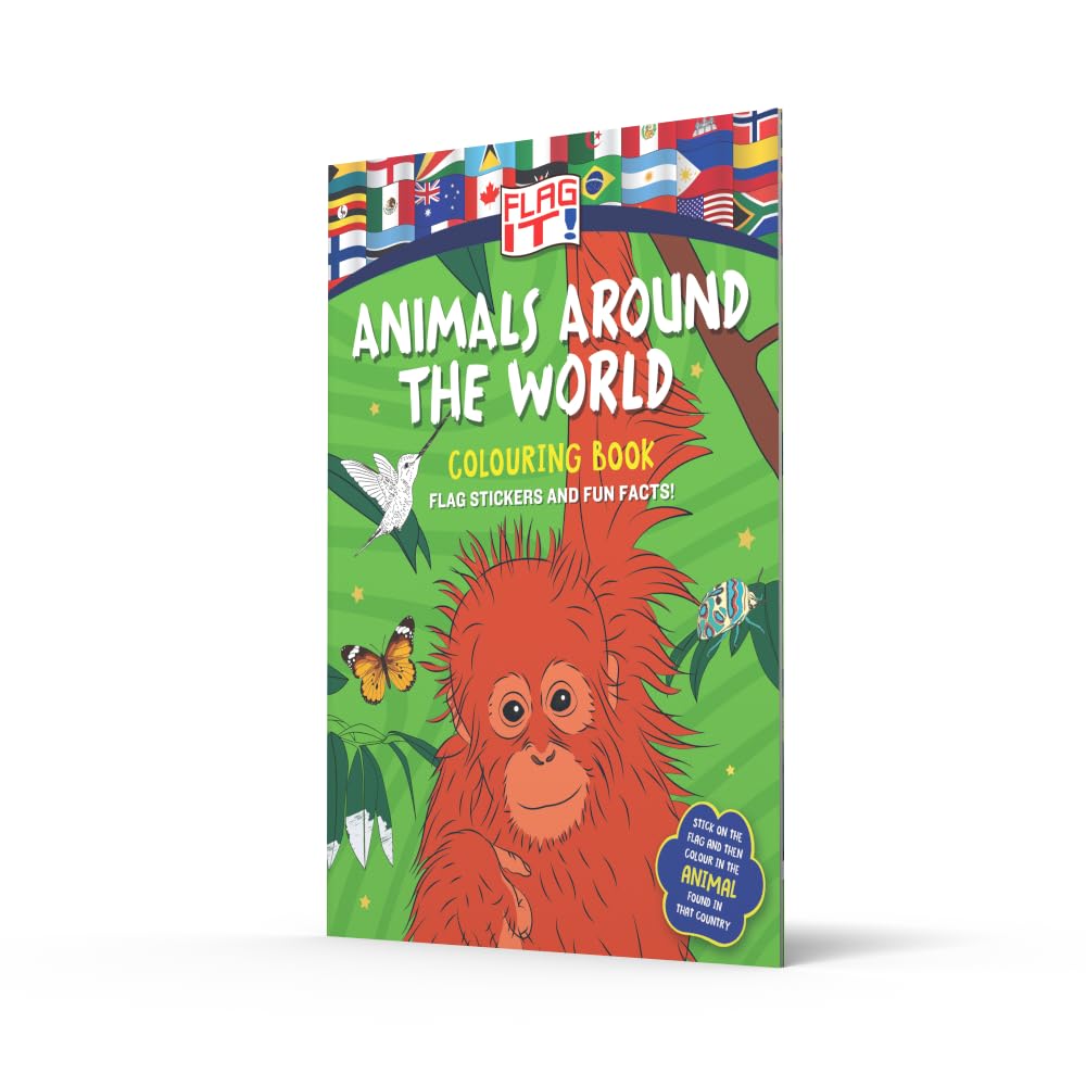 Flag It! Animals Around the World Colouring Book: An animal-themed colouring book with flag stickers and facts