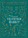 The Velveteen Rabbit Collector's Edition: The beloved children’s illustrated classic, celebrating 100 years since first publication – perfect family reading for 2026 (The Definitive Velveteen Rabbit