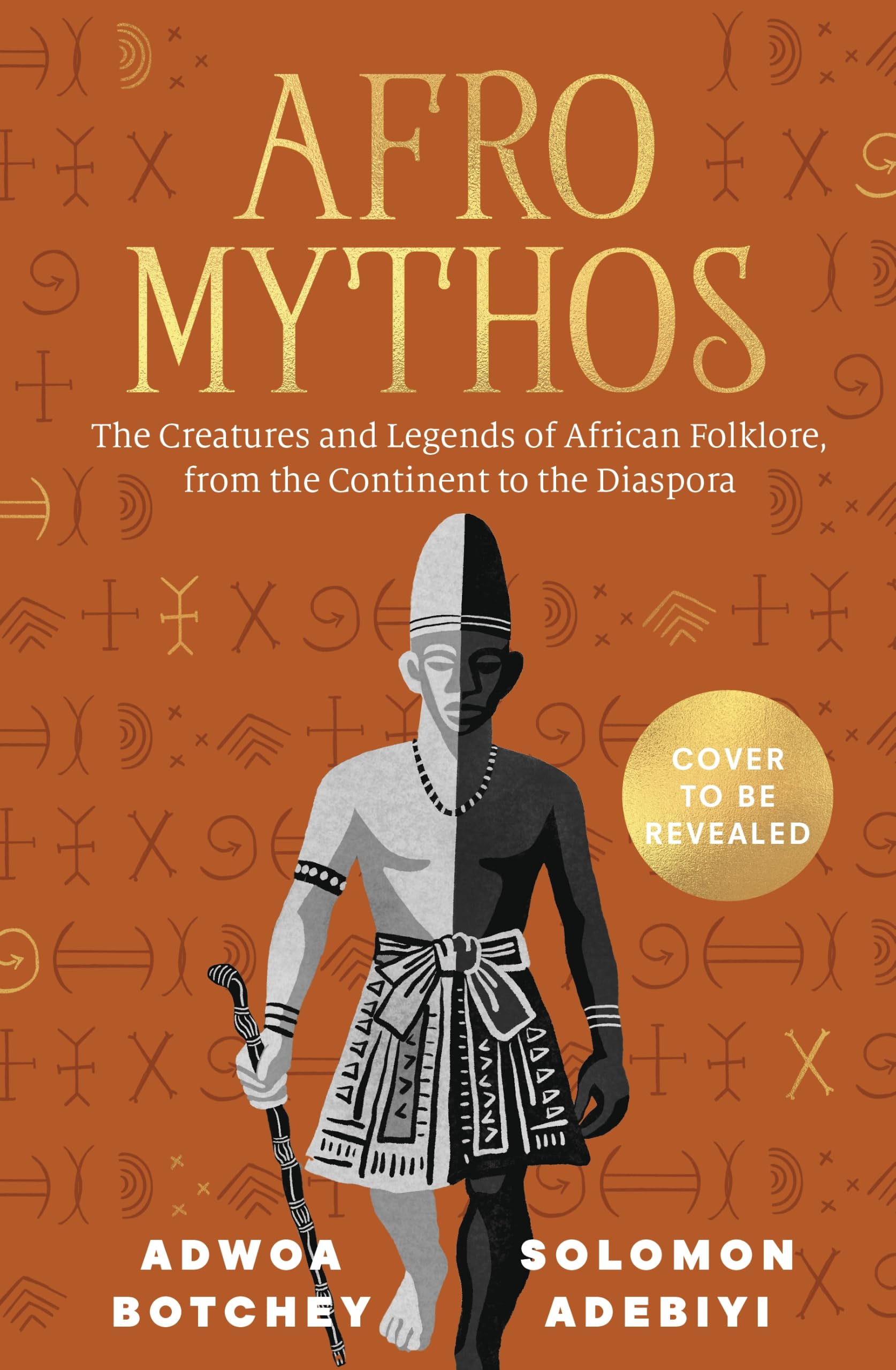 Afro Mythos: The Creatures and Legends of African Folklore, from the Continent to the Diaspora