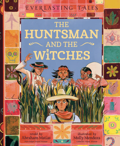 The Huntsman and the Witches (Everlasting Tales, 3