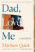 Dad, Love, Me: A Memoir