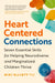 Heart-Centered Connections: Seven Essential Skills for Helping Neurodiverse and Marginalized Children Thrive