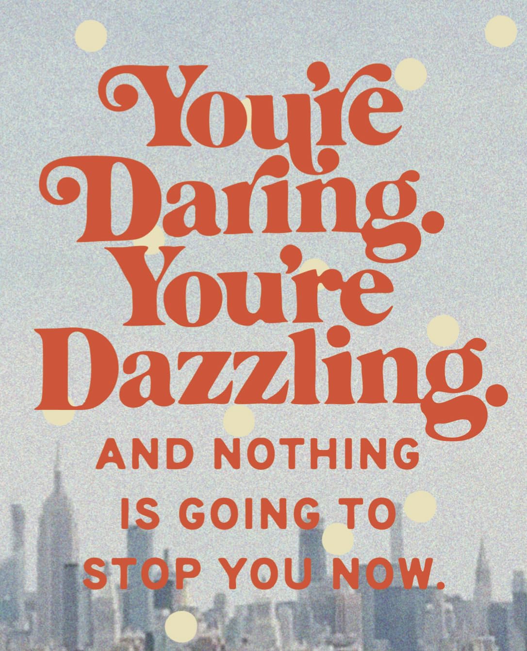 Just So You Know . . . It's All in You: Shareable Cards to Fuel Someone's Fire