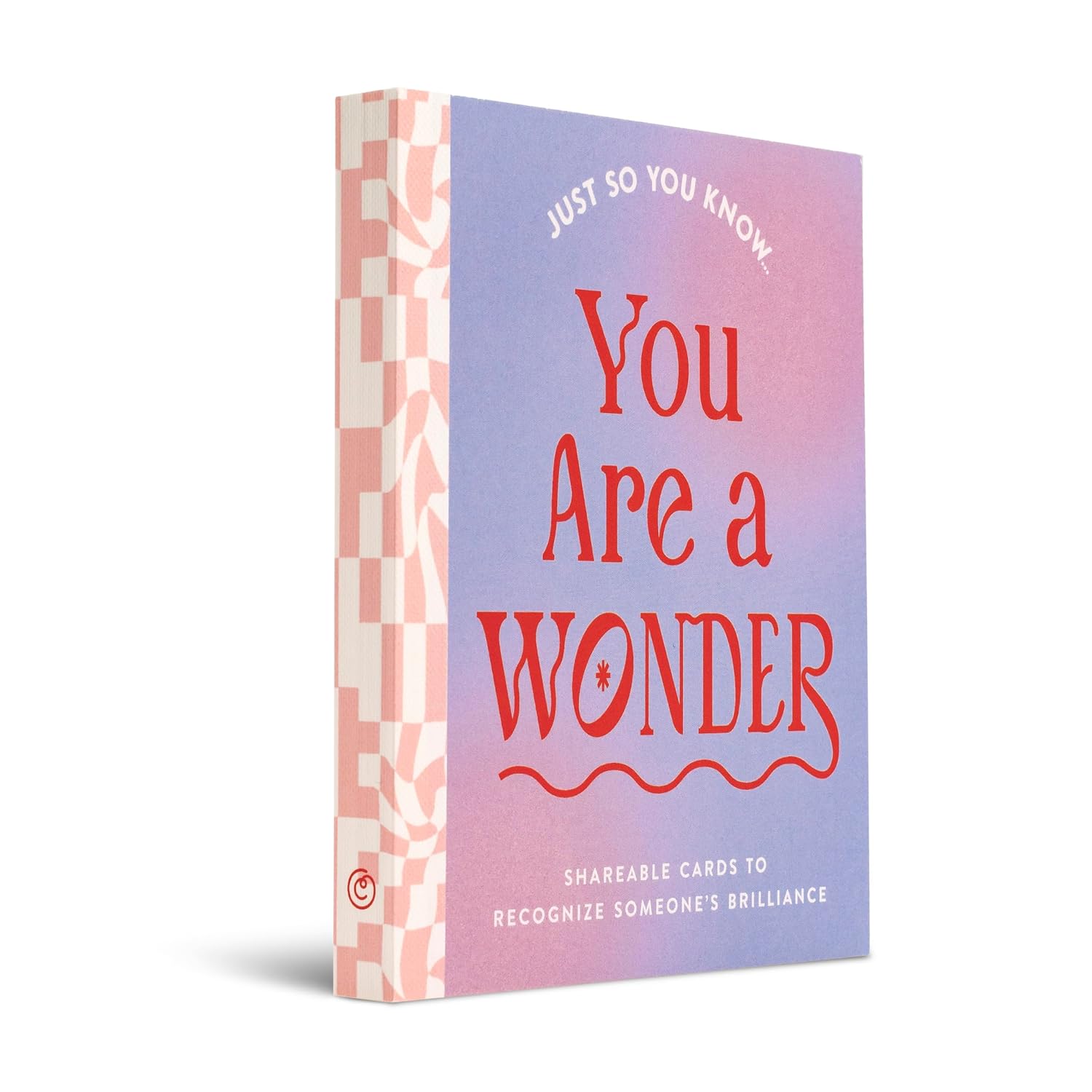 Just So You Know . . . You Are a Wonder: Shareable Cards to Recognize Someone's Brilliance