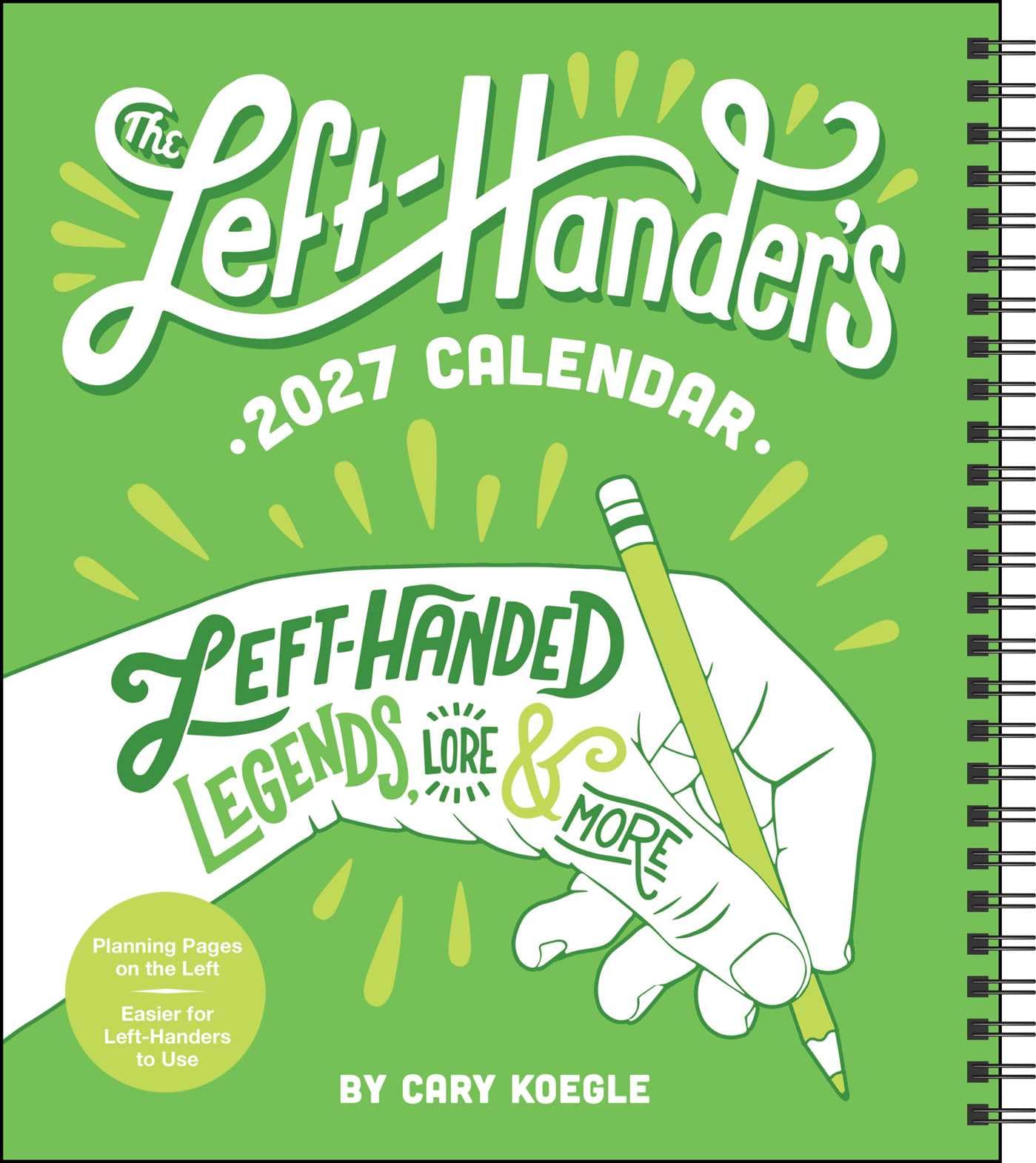 Left-Hander's 2027 Weekly Planner Calendar: Left-Handed Legends, Lore & More