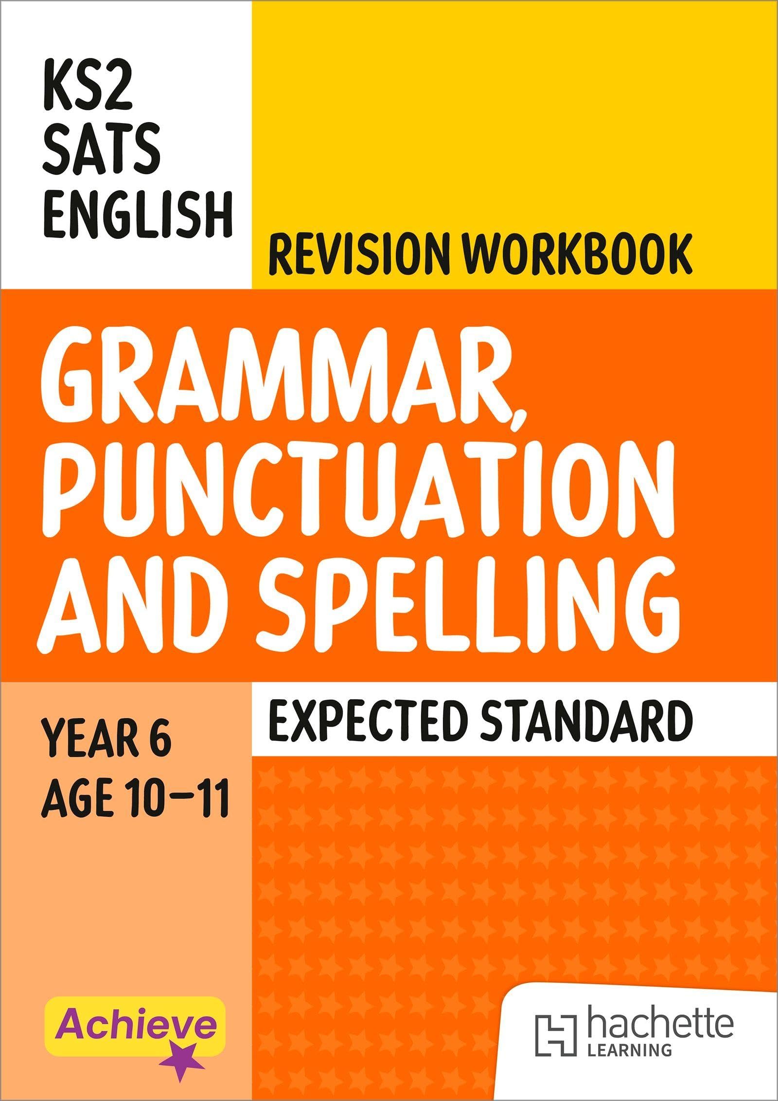 Achieve SATs: KS2 Grammar, Punctuation and Spelling Revision Workbook (Expected) for the 2027 SATs tests (Achieve KS2 SATs Revision