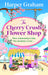 The Cherry Crush Flower Shop: A totally uplifting and addictive cozy small-town romance