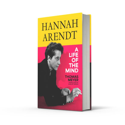 Hannah Arendt: The Gripping New Biography: A Life of the Mind