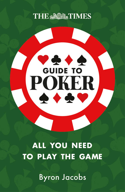 The Times Guide to Poker: Play to win with tips and strategies