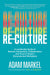 Re-Culture: A Leadership Guide to Restore Connection, Collaboration, and Trust in Today's Disconnected Workplace