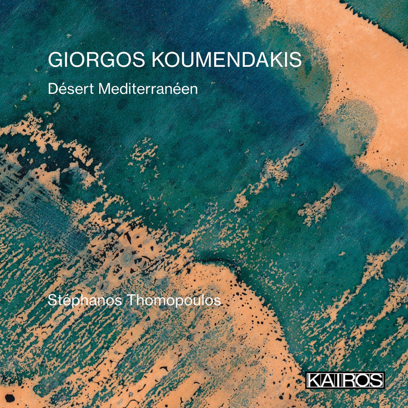 Giorgos Koumendakis: Désert Mediterranéen