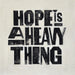 Hope Is a Heavy Thing