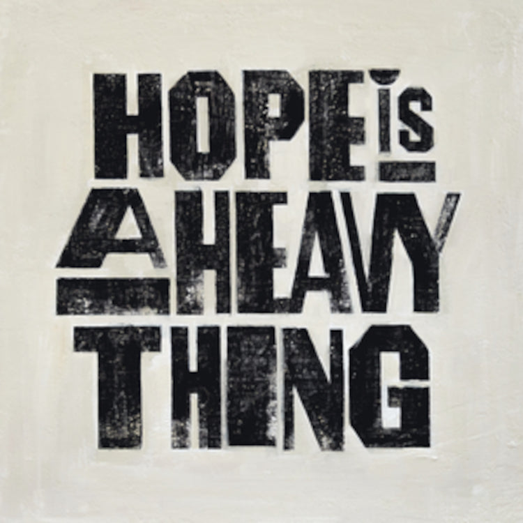 Hope Is a Heavy Thing