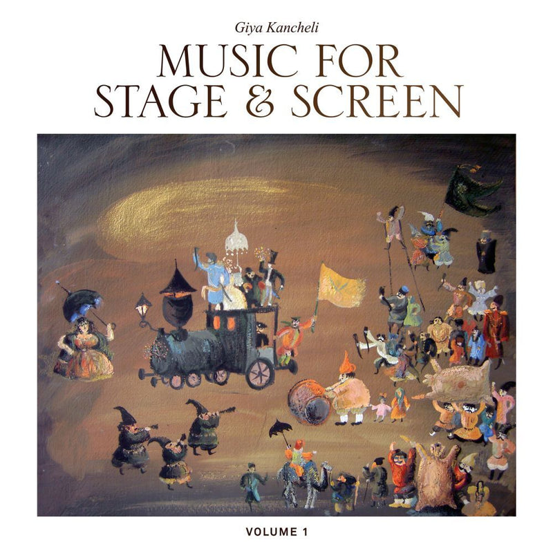 Giya Kancheli: Music for Stage & Screen, Volume 1