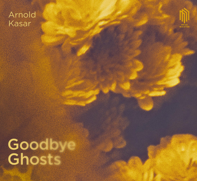 Arnold Kasar: Goodbye Ghosts