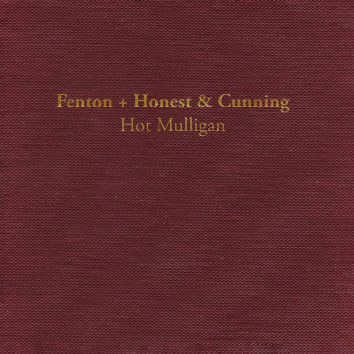 Fenton + Honest & Cunning
