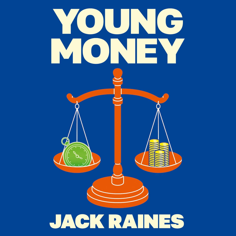 Young Money: A Field Guide to Wealth and Purpose in Your Twenties