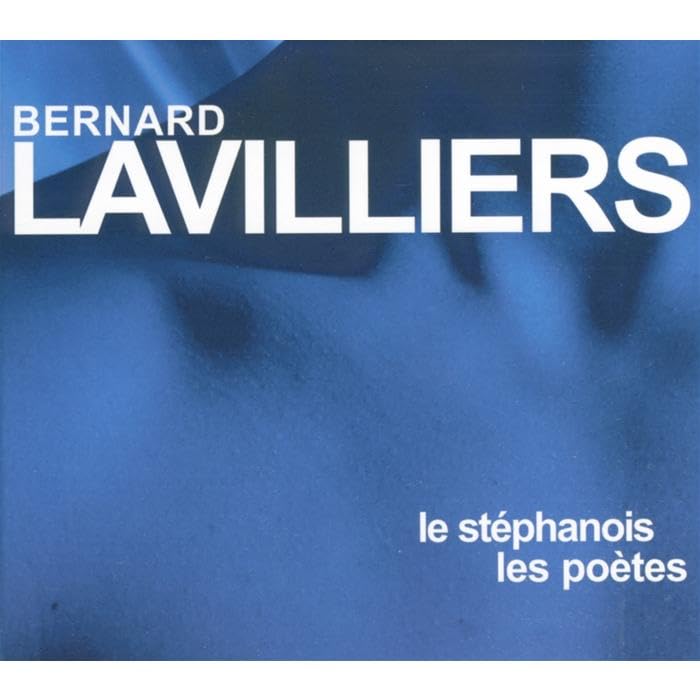 Bernard Lavilliers - Les Poetes / Le Stephanois