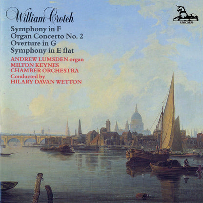 William Crotch: Symphony in F/Organ Concerto No. 2/...