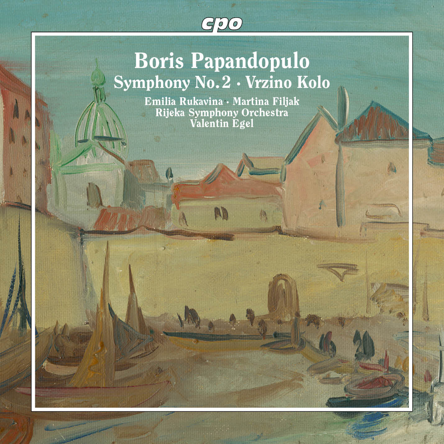 Boris Papandopulo: Symphony No. 2/Vrzino Kolo