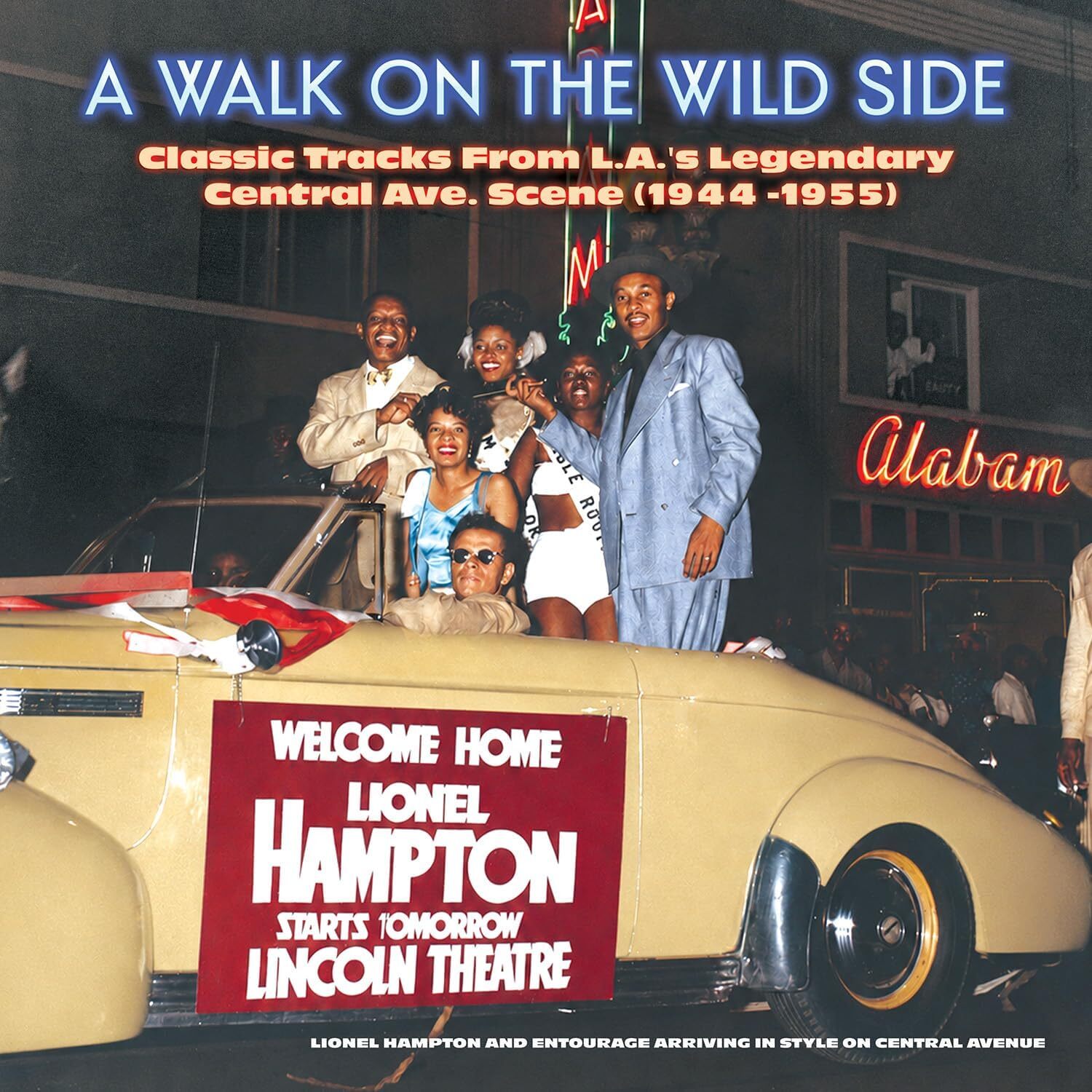Walk On The Wild Side: Classic Tracks From L.A.`S Legendary Central Ave. Scene (1944-1955)