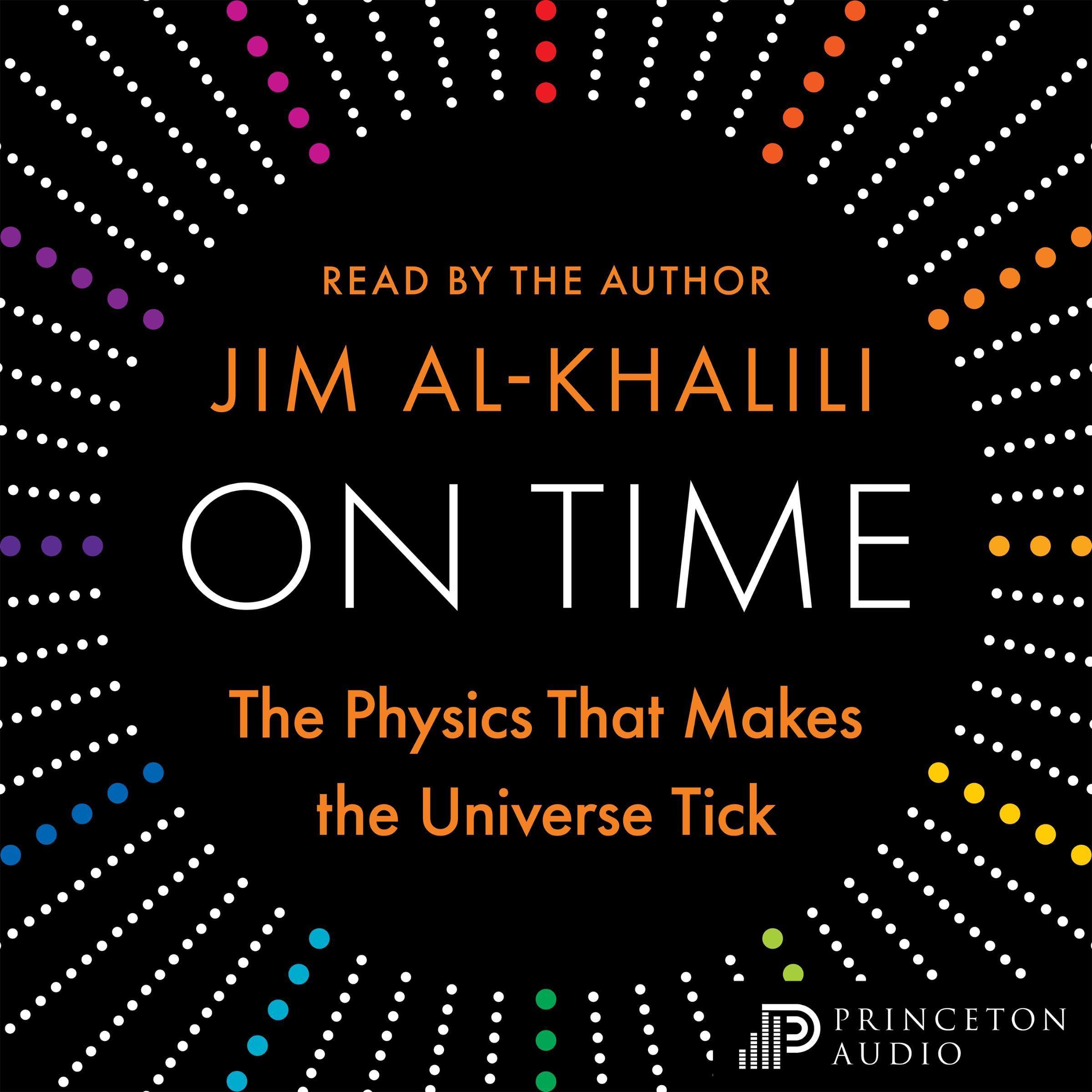 On Time: The Physics That Makes the Universe Tick