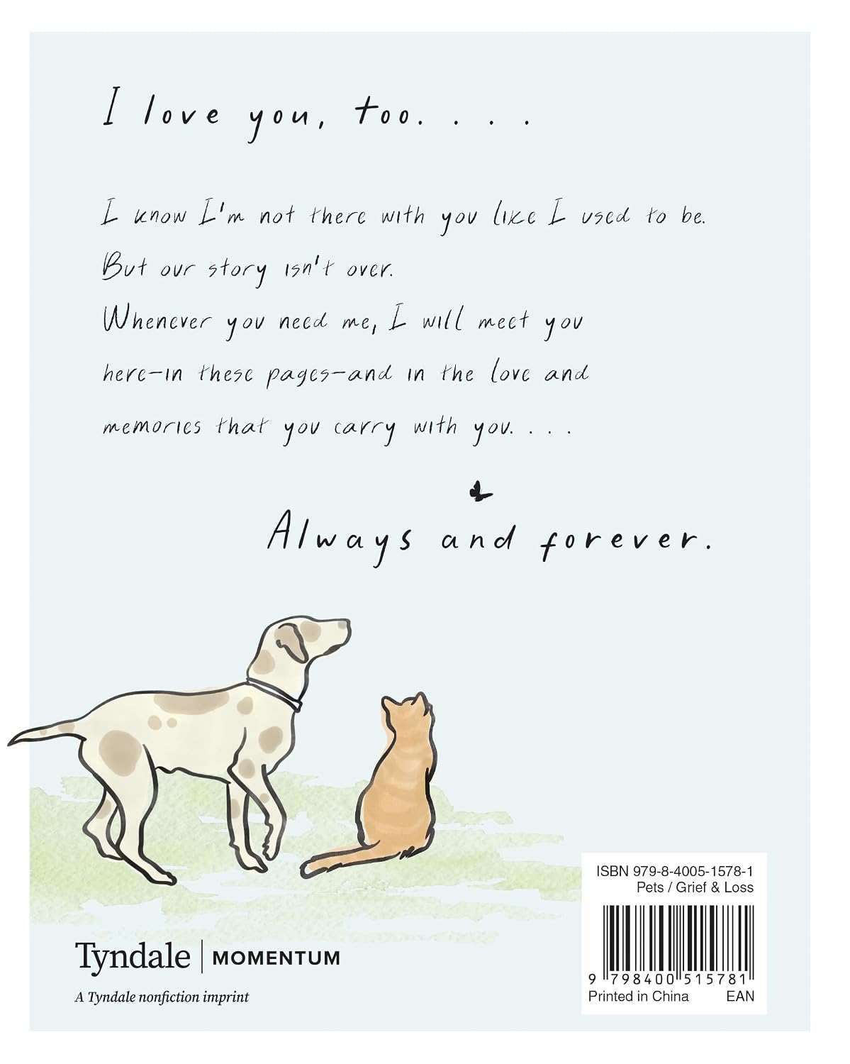 Thank You for Loving Me: And Other Things Your Pet Wants You to Know: Words of Comfort for a Pet Lover’s Grieving Heart
