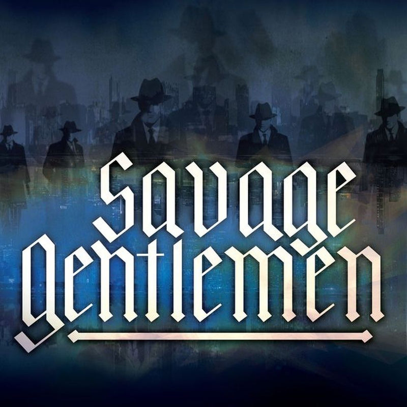 Savage Gentlemen