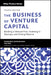 The Business of Venture Capital: Building a Venture Firm, Investing in Startups, and Driving Returns (Wiley Finance