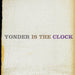 Yonder Is the Clock