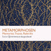 Metamorphosen: Memories, Traces, Rebirths