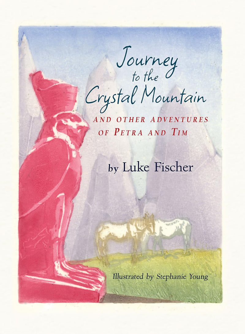 Journey to the Crystal Mountain: And Other Adventures of Petra and Tim