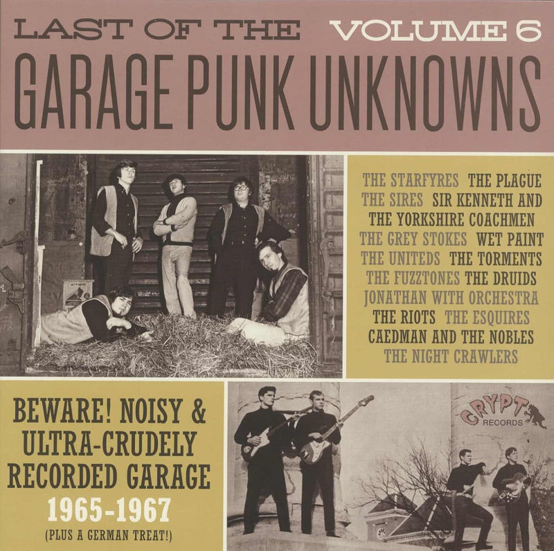 Last of the Garage Punk Unknowns (Vol. 6): Beware! Noisy & Ultra-crudely Recorded Garage 1965-1967