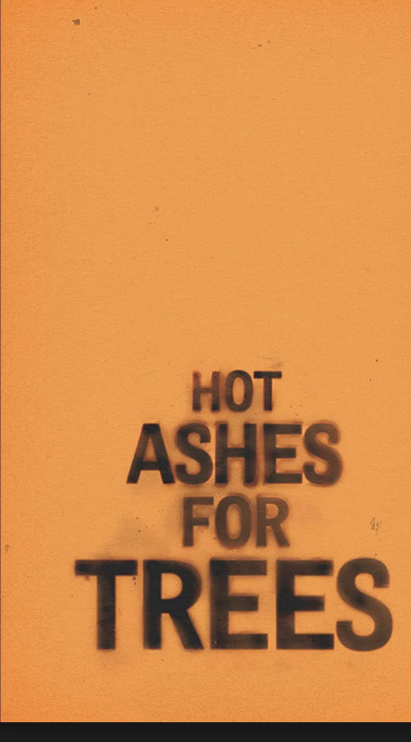 Hot Ashes for Trees