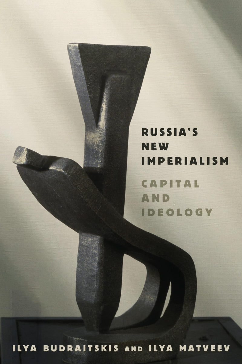 Russia's New Imperialism: Capital and Ideology