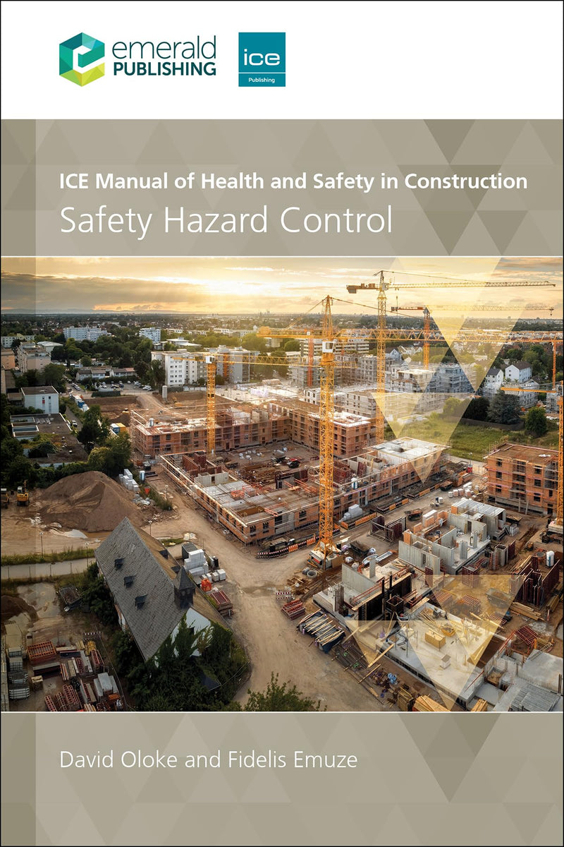 ICE Manual of Health and Safety in Construction: Safety Hazard Control