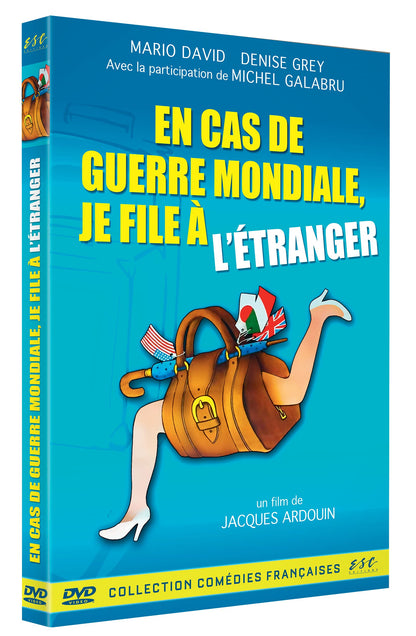 En cas de guerre mondiale je file à l'étranger