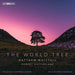 Matthew Whittall/Robert MacFarlane: The World Tree