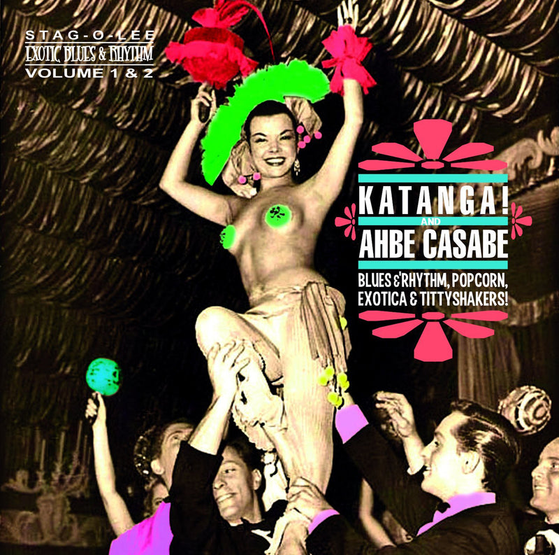 Exotic Blues & Rhythm: Katanga! And Ahbe Casabe - Volume 1 & 2