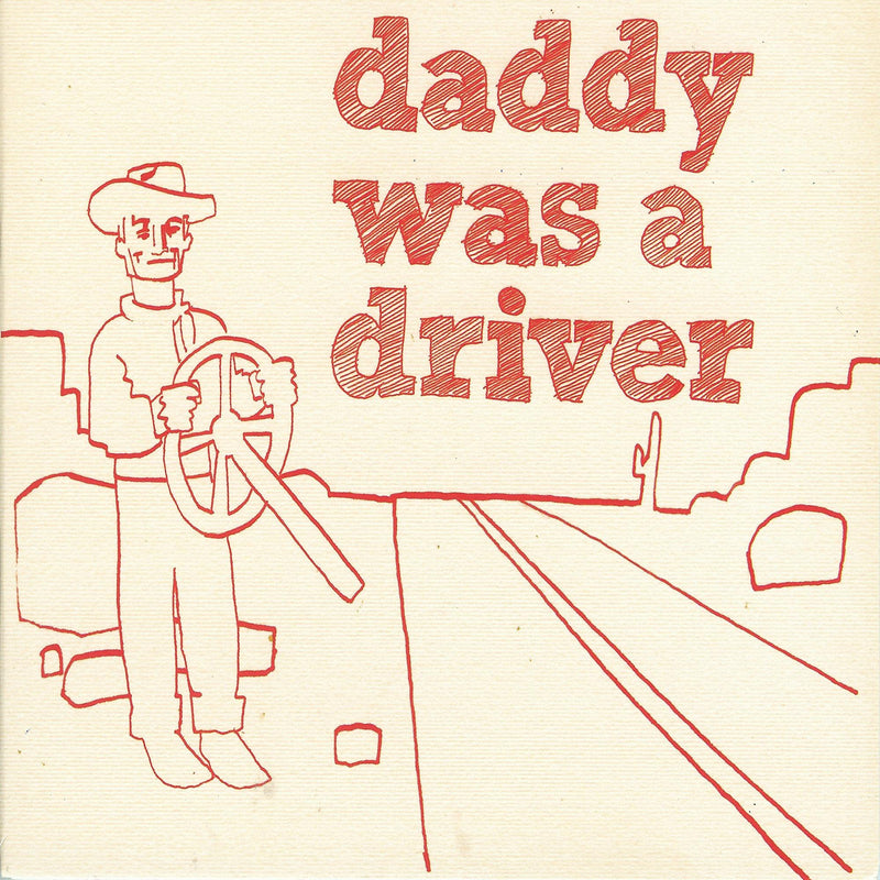 Daddy Was A Driver