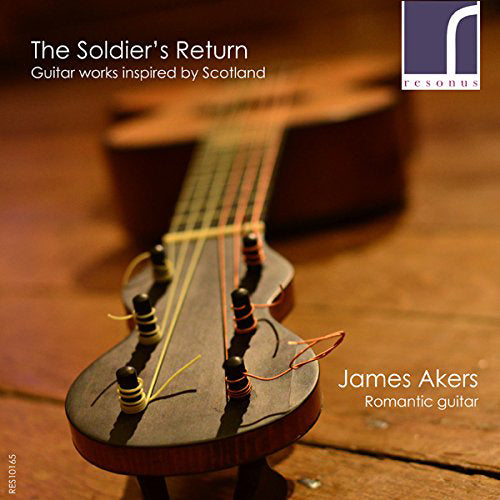 James Akers: The Soldier's Return: Guitar Works Inspired By Scotland