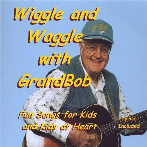 Wiggle & Waggle with Grandbob