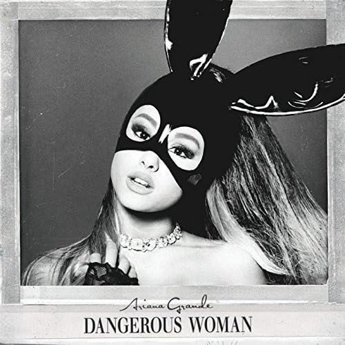 Dangerous Woman  Explicit Lyrics