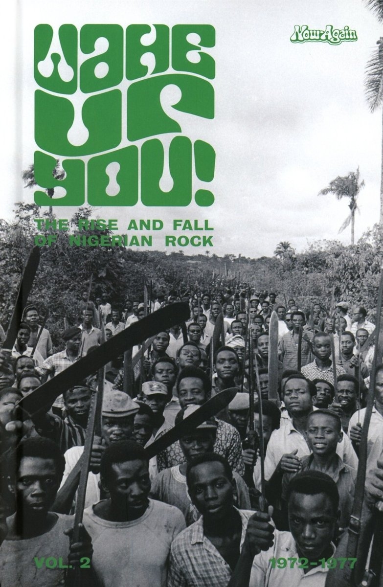Wake Up You! (Vol. 2) : The Rise & Fall Of Nigerian Rock Music (1972-1977