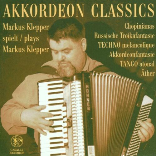 Akkordeon Classics (Markus Klepper spielt Markus Klepper