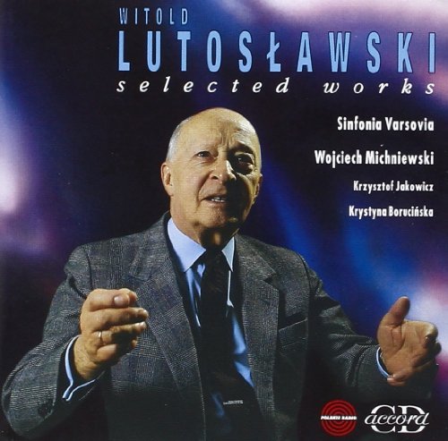 Witold Lutoslawski: Selected Works