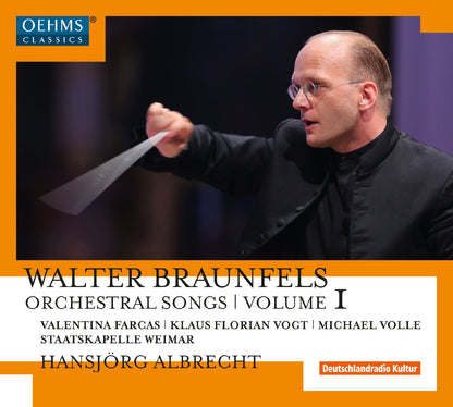 Walter Braunfels: Orchestral Songs - Volume 1